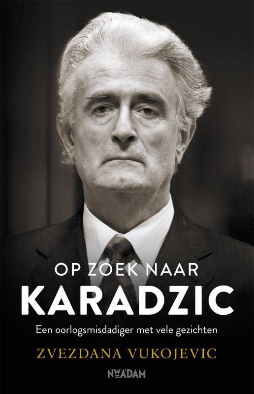 cover boek Op zoek naar Karadzic: een oorlogsmisdadiger met vele gezichten