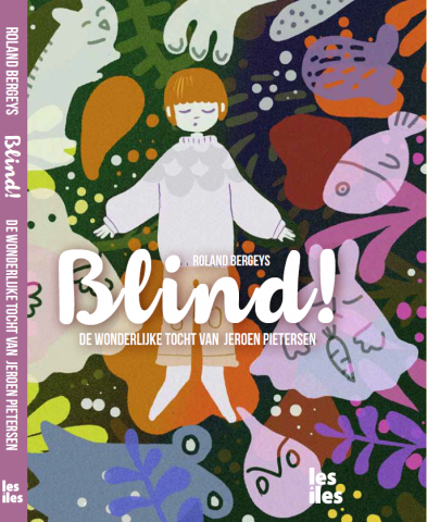 cover 'Blind! De wonderlijke tocht van Jeroen Pietersen' van Roland Bergeys